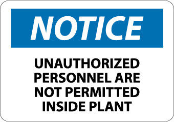 NMC N359RB-NOTICE, UNAUTHORIZED PERSONNEL ARE NOT PERMITTED INSIDE PLANT, 10X14, RIGID PLASTIC (1 EACH)
