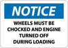 NMC N365RB-NOTICE, WHEELS MUST BE CHOCKED AND ENGINE TURNED OFF DURING LOADING, 10X14, RIGID PLASTIC (1 EACH)