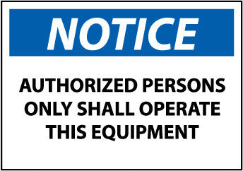NMC N367AP-NOTICE, AUTHORIZED PERSONS ONLY SHALL OPERATE THIS EQUIPMENT, 3X5, PS VINYL (PAK OF 5)