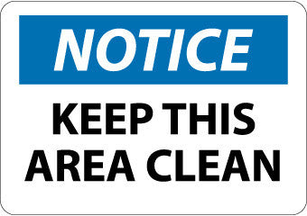 NMC N36RB-NOTICE, KEEP THIS AREA CLEAN, 10X14, RIGID PLASTIC (1 EACH)