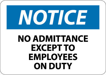NMC N38RB-NOTICE, NO ADMITTANCE EXCEPT TO EMPLOYEES ON DUTY, 10X14, RIGID PLASTIC (1 EACH)