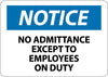 NMC N38RB-NOTICE, NO ADMITTANCE EXCEPT TO EMPLOYEES ON DUTY, 10X14, RIGID PLASTIC (1 EACH)