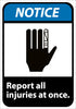 NMC NGA11PB-NOTICE, REPORT ALL INJURIES AT ONCE (W/GRAPHIC), 14X10, PS VINYL (1 EACH)
