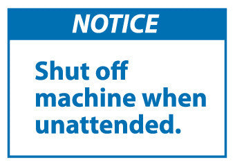 NMC NGA13AP-NOTICE, SHUT OFF MACHINE WHEN UNATTENDED, 3X5, PS VINYL (PAK OF 5)