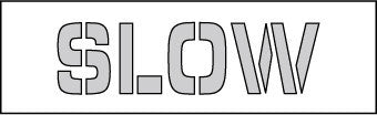 NMC PMS52-STENCIL, SLOW, 4 TALL LETTER, .060 PLASTIC (1 EACH)