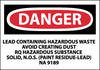 NMC PRD75-LABELS, DANGER LEAD CONTAING HAZARDOUS WASTE AVOID CREATING DUST RQ HAZARDOUS SUBSTANCE SOLID, N.O.S. (PAINT RESIDUE-LEAD) NA 9189 (ORM-E), 3X5, PS PAPER, 500 (1 ROLL)