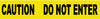 NMC PT9-2ML-TAPE, BARRICADE, CAUTION DO NOT ENTER, 3X1000FT, 2 MIL (1 ROLL)