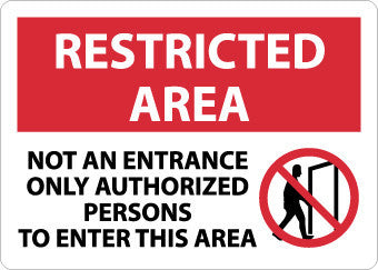 NMC RA23AB-RESTRICTED AREA, NOT AN ENTRANCE ONLY AUTHORIZED PERSONS TO ENTER THIS AREA, GRAPHIC 10X14, .040 ALUM (1 EACH)