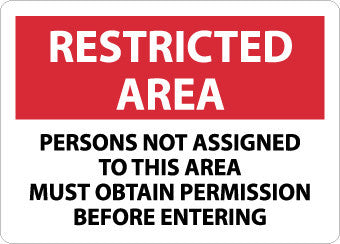 NMC RA25RB-RESTRICTED AREA, PERSONS NOT ASSIGNED TO THIS AREA MUST OBTAIN PERMISSION BEFORE ENTERING, 10X14, RIGID PLASTIC (1 EACH)