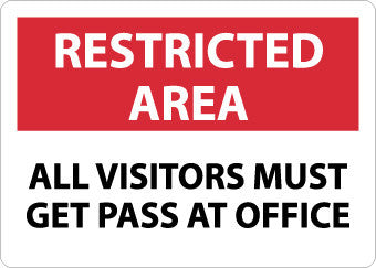 NMC RA3RB-RESTRICTED AREA, ALL VISITORS MUST GET PASS AT OFFICE, 10X14, RIGID PLASTIC (1 EACH)