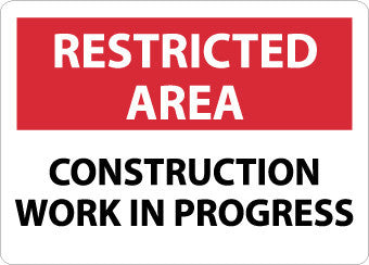 NMC RA6RB-RESTRICTED AREA, CONSTRUCTION WORK IN PROGRESS, 10X14, RIGID PLASTIC (1 EACH)
