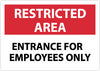 NMC RA9RB-RESTRICTED AREA, ENTRANCE FOR EMPLOYEES ONLY, 10X14, RIGID PLASTIC (1 EACH)