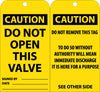 NMC RPT134-TAGS, DO NOT OPEN THIS VALVE, 6X3, .015 MIL UNRIP VINYL, 25 PK (PAK OF 25)