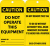 NMC RPT135G-TAGS, DO NOT OPERATE THIS EQUIPMENT, 6X3, .015 MIL UNRIP VINYL, 25 PK W/ GROMMET (PAK OF 25)