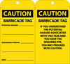 NMC RPT166G-TAGS, CAUTION BARRICADE TAG, 6X3, UNRIP VINYL W/ GROMMET (PAK OF 25)