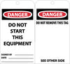 NMC RPT173-TAGS, DANGER, DO NOT START THIS EQUIPMENT, 6X3, UNRIP VINYL (PAK OF 25)