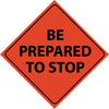 NMC RUR1-TRAFFIC, BE PREPARED TO STOP, 48X48, ROLL UP SIGN, REFLECTIVE (1 EACH)