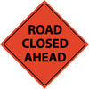 NMC RUR7-TRAFFIC, ROAD CLOSED AHEAD, 48X48, ROLL UP SIGN, REFLECTIVE (1 EACH)