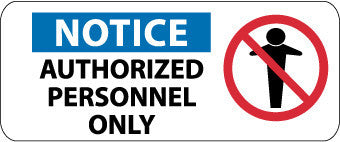 NMC SA135R-NOTICE, AUTHORIZED PERSONNEL ONLY (W/GRAPHIC), 7X17, RIGID PLASTIC (1 EACH)