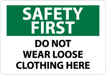 NMC SF11RB-SAFETY FIRST, DO NOT WEAR LOOSE CLOTHING HERE, 10X14, RIGID PLASTIC (1 EACH)