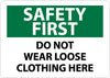 NMC SF11RB-SAFETY FIRST, DO NOT WEAR LOOSE CLOTHING HERE, 10X14, RIGID PLASTIC (1 EACH)