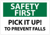 NMC SF120RB-SAFETY FIRST, PICK IT UP! TO PREVENT FALLS, 10X14, RIGID PLASTIC (1 EACH)