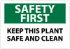 NMC SF130R-SAFETY FIRST, KEEP THIS PLANT SAFE AND CLEAN, 7X10, RIGID PLASTIC (1 EACH)