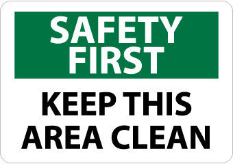 NMC SF131R-SAFETY FIRST, KEEP THIS AREA CLEAN, 7X10, RIGID PLASTIC (1 EACH)