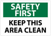 NMC SF131PB-SAFETY FIRST, KEEP THIS AREA CLEAN, 10X14, PS VINYL (1 EACH)