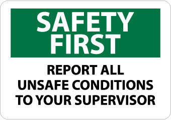 NMC SF133RB-SAFETY FIRST, REPORT ALL UNSAFE CONDITIONS TO YOUR SUPERVISOR, 10X14, RIGID PLASTIC (1 EACH)