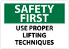 NMC SF134PB-SAFETY FIRST, USE PROPER LIFTING TECHNIQUES, 10X14, PS VINYL (1 EACH)