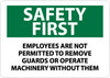 NMC SF150RB-SAFETY FIRST, EMPLOYEES ARE NOT PERMITTED TO REMOVE GUARDS.., 10X14, RIGID PLASTIC (1 EACH)
