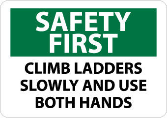 NMC SF152PB-SAFETY FIRST, CLIMB LADDERS SLOWLY AND USE BOTH HANDS, 10X14, PS VINYL (1 EACH)