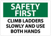 NMC SF152RB-SAFETY FIRST, CLIMB LADDERS SLOWLY AND USE BOTH HANDS, 10X14, RIGID PLASTIC (1 EACH)