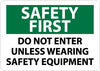 NMC SF153RB-SAFETY FIRST, DO NOT ENTER UNLESS WEARING SAFETY EQUIPMENT, 10X14, RIGID PLASTIC (1 EACH)