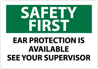 NMC SF156RB-SAFETY FIRST, EAR PROTECTION IS AVAILABLE SEE YOUR SUPERVISOR, 10X14, RIGID PLASTIC (1 EACH)