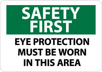 NMC SF157RB-SAFETY FIRST, EYE PROTECTION MUST BE WORN IN THIS AREA, 10X14, RIGID PLASTIC (1 EACH)