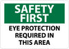 NMC SF158RB-SAFETY FIRST, EYE PROTECTION REQUIRED IN THIS AREA, 10X14, RIGID PLASTIC (1 EACH)