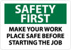 NMC SF168RB-SAFETY FIRST, MAKE YOUR WORK PLACE SAFE BEFORE STARTING THE JOB, 10X14, RIGID PLASTIC (1 EACH)