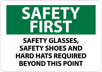 NMC SF173AB-SAFETY FIRST, SAFETY GLASSES SAFETY SHOES AND HARD HATS REQUIRED BEYOND THIS POINT, 10X14, .040 ALUM (1 EACH)