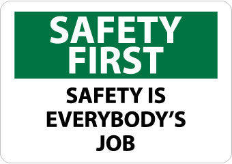 NMC SF174PB-SAFETY FIRST, SAFETY IS EVERYBODY'S JOB, 10X14,  PS VINYL (1 EACH)