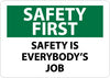 NMC SF174PB-SAFETY FIRST, SAFETY IS EVERYBODY'S JOB, 10X14,  PS VINYL (1 EACH)