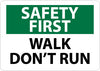 NMC SF176RB-SAFETY FIRST, WALK DON'T RUN, 10X14, RIGID PLASTIC (1 EACH)