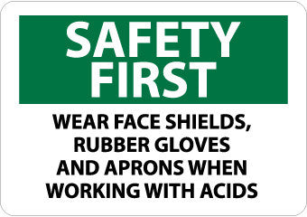 NMC SF178PB-SAFETY FIRST, WEAR FACE SHIELDS, RUBBER GLOVES AND APRONS WHEN WORKING WITH ACIDS, 10X14, PS VINYL (1 EACH)