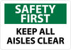 NMC SF19P-SAFETY FIRST, KEEP ALL AISLES CLEAR, 7X10, PS VINYL (1 EACH)