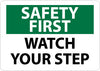 NMC SF35PB-SAFETY FIRST, WATCH YOUR STEP, 10X14, PS VINYL (1 EACH)