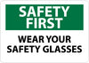 NMC SF39PB-SAFETY FIRST, WEAR YOUR SAFETY GLASSES, 10X14, PS VINYL (1 EACH)