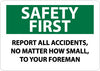 NMC SF51RB-SAFETY FIRST, REPORT ALL ACCIDENTS NO MATTER HOW SMALL, 10X14, RIGID PLASTIC (1 EACH)