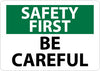 NMC SF52PB-SAFETY FIRST, BE CAREFUL, 10X14, PS VINYL (1 EACH)