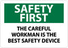 NMC SF57P-SAFETY FIRST, THE CAREFUL WORKMAN IS THE BEST SAFETY DEVICE, 7X10, PS VINYL (1 EACH)